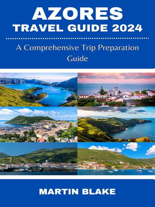 Title details for AZORES TRAVEL GUIDE 2024 by MARTIN BLAKE - Available